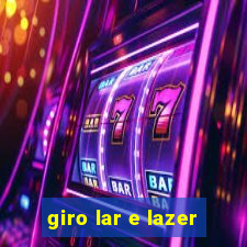 giro lar e lazer